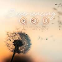 Experiencing God: Listening for His Voice
